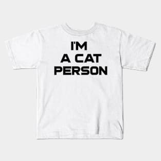 I am a cat person Kids T-Shirt